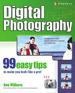 Ken Milburn. Digital Photography. 99 easy tips to make you look like a pro.