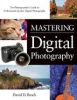 David D.Busch.  Mastering Digital Photography.